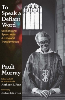 Hardcover To Speak a Defiant Word: Sermons and Speeches on Justice and Transformation Book