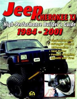 Paperback High-Performance Jeep Cherokee XJ Builder's Guide 1984-2001 (S-A Design) Book