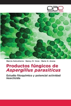 Productos fúngicos de Aspergillus parasiticus (Spanish Edition)