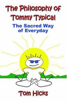 Paperback The Philosophy of Tommy Typical: The Sacred Way of Everyday Book