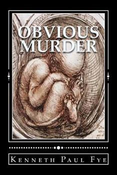 Paperback Obvious Murder: The Short March From Abortion to Infanticide Book