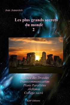 Paperback Les Plus Grands Secrets du Monde (2): Sciences des Druides, Transcommunication, Plans Parall?les, Alchimie, Coll?ge Sacr? [French] Book