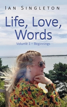 Paperback Life, Love, Words: Volume 1 - Beginnings Book