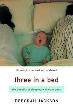 Hardcover Three in a Bed: The Benefits of Sleeping with Your Baby Book