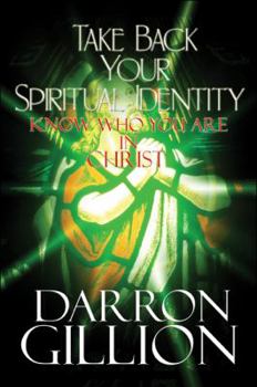 Paperback Take Back Your Spiritual Identity: Know Who You Are in Christ Book