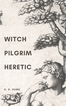 Paperback Witch/Pilgrim/Heretic: Poems for Serpents and Sorceresses Book