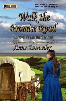 Paperback Walk the Promise Road: A Novel of the Oregon Trail Book