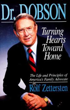 Hardcover Dr. Dobson: Turning Hearts Toward Home: The Life and Principles of America's Family Advocate Book