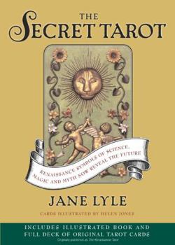 Paperback The Secret Tarot: Renaissance Symbols of Science, Magic and Myth Now Reveal the Future [With 78 Tarot Cards] Book