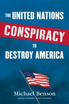 Paperback The United Nations Conspiracy to Destroy America Book