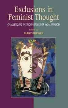 Hardcover Exclusions in Feminist Thought: Challenging the Boundaries of Womanhood Book