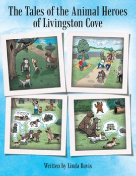 Paperback The Tales of the Animal Heroes of Livingston Cove Book