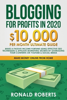 Paperback Blogging for Profit in 2020: 10,000/month ultimate guide - Make a Passive Income Fortune using Effective SEO Techniques & Affiliate Marketing Secre Book