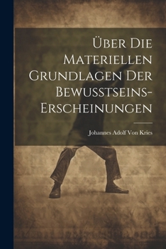 �ber Die Materiellen Grundlagen Der Bewusstseins-Erscheinungen