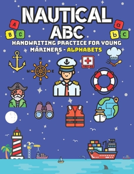 Paperback Nautical ABC: Handwriting Practice for Young Mariners - Alphabets Book