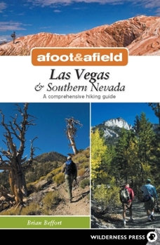 Hardcover Afoot & Afield: Las Vegas & Southern Nevada: A Comprehensive Hiking Guide Book