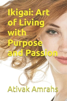 Paperback Ikigai: Art of Living with Purpose and Passion Book