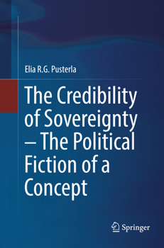 Paperback The Credibility of Sovereignty - The Political Fiction of a Concept Book