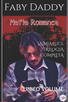 Paperback La MIA Luce Trilogia Completa: Unico Volume [Italian] Book
