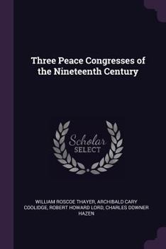 Paperback Three Peace Congresses of the Nineteenth Century Book