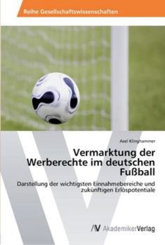 Paperback Vermarktung der Werberechte im deutschen Fußball [German] Book