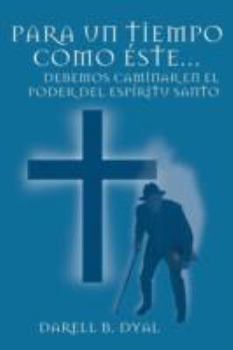 Paperback Para Un Tiempo Como Este...: Debemos Caminar En El Poder del Espiritu Santo [Spanish] Book