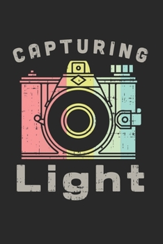 Capturing Light: FOTOGRAFIE KALENDER 2020 Tageskalender mit Notizen und Aufgaben Feld! für Filmer & Fotografen, Kameramänner Fotografie Liebhaber im ... | Geschenk für Fotografen (German Edition)
