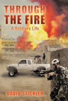 Paperback Through the Fire: A Soldiers Life Book