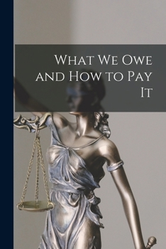 Paperback What We Owe and How to Pay It [microform] Book