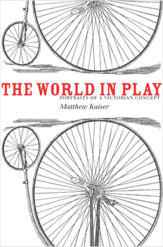 Hardcover The World in Play: Portraits of a Victorian Concept Book