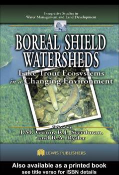 Hardcover Boreal Shield Watersheds: Lake Trout Ecosystems in a Changing Environment Book