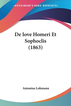 Paperback De Iove Homeri Et Sophoclis (1863) [Latin] Book