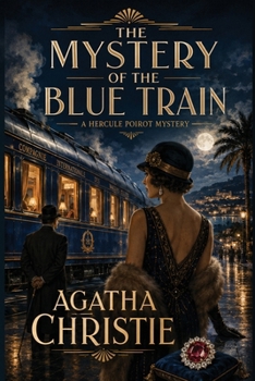 The Mystery of the Blue Train: A Positronic Book (Hercule Poirot Mystery)