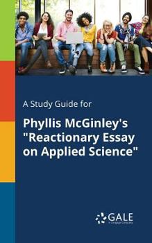 Paperback A Study Guide for Phyllis McGinley's "Reactionary Essay on Applied Science" Book