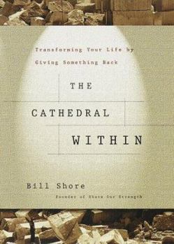 Hardcover Cathedral Within: Transforming Your Life by Giving Something Back Book