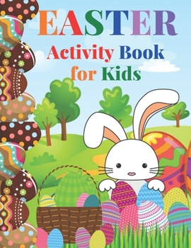 Paperback Easter Activity Book for Kids: Happy Easter Activity Book - A Fun Kid Workbook Game For Learning, Happy Easter Day Coloring, Color by number, I spy, Book