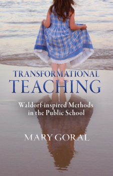 Paperback Transformational Teaching: Waldorf-Inspired Methods in the Public School Book