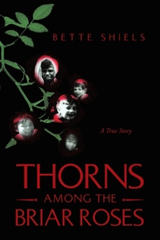 Paperback Thorns Among the Briar Roses: A True Story Book