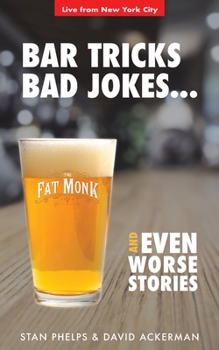Paperback Bar Tricks, Bad Jokes And Even Worse Stories: 101 Bar Tricks, Riddles, Jokes and Stories Book