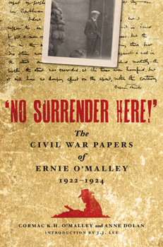Hardcover 'No Surrender Here!': The Civil War Papers of Ernie O'Malley 1922-1924 Book