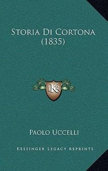 Paperback Storia Di Cortona (1835) [Italian] Book