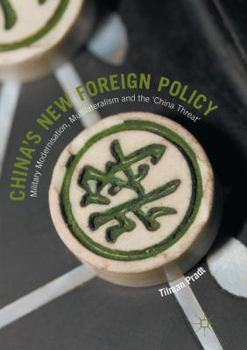 Paperback China's New Foreign Policy: Military Modernisation, Multilateralism and the 'China Threat' Book