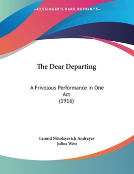 Paperback The Dear Departing: A Frivolous Performance in One Act (1916) Book