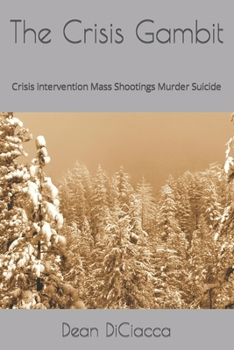 Paperback The Crisis Gambit: Crisis intervention Mass Shootings Murder Suicide Book