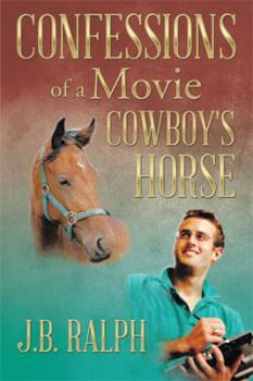 Hardcover Confessions of a Movie Cowboy's Horse Book