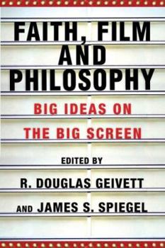 Paperback Faith, Film and Philosophy: Big Ideas on the Big Screen Book