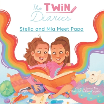 The Twin Diaries: Stella and Mia Meet Papa