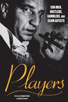 Paperback Players: Con Men, Hustlers, Gamblers, and Scam Artists Book