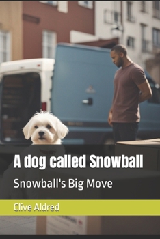 Paperback A dog called Snowball: Snowball's Big Move Book