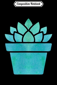 Composition Notebook: Potted Succulent Teal Watercolor Gift for a Girl  Journal/Notebook Blank Lined Ruled 6x9 100 Pages